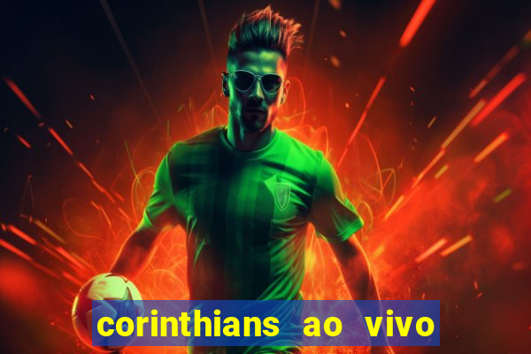 corinthians ao vivo multi multicanal