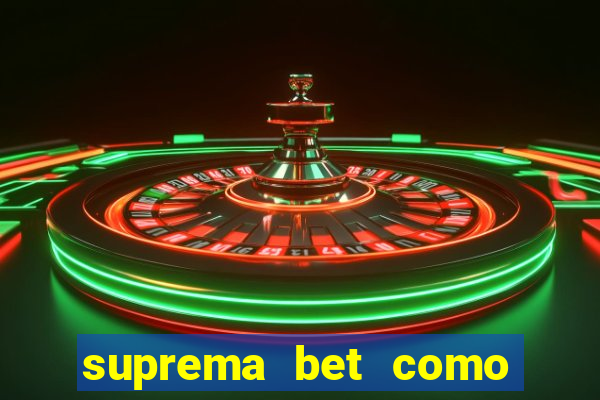 suprema bet como sacar dinheiro