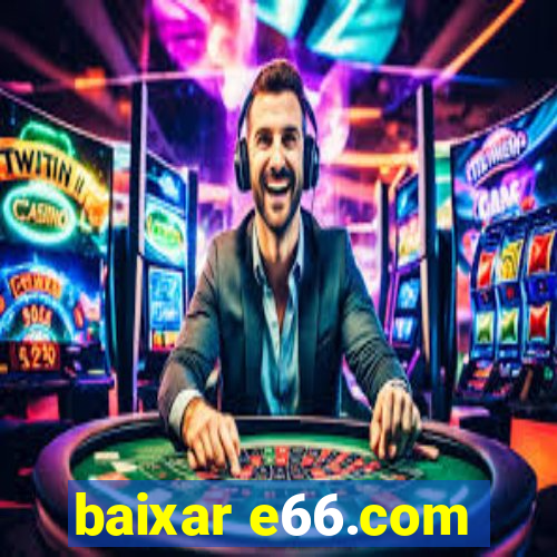 baixar e66.com