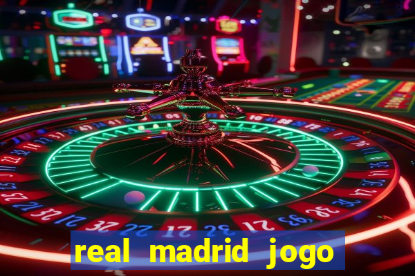 real madrid jogo ao vivo