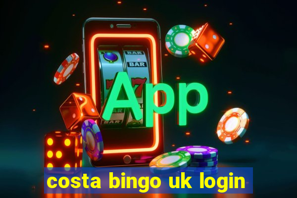 costa bingo uk login