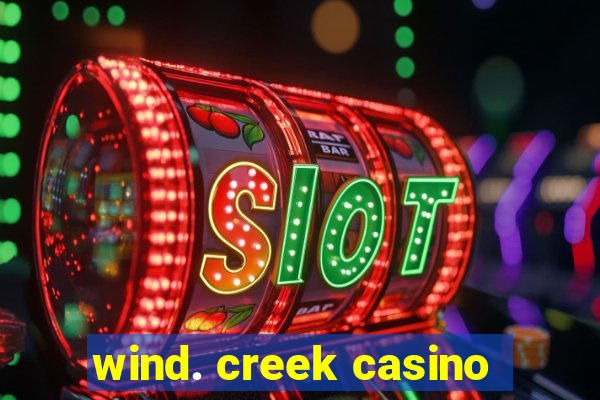 wind. creek casino