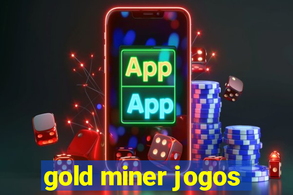 gold miner jogos