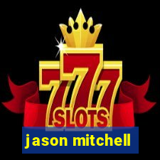 jason mitchell