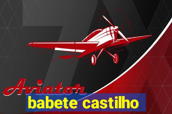 babete castilho