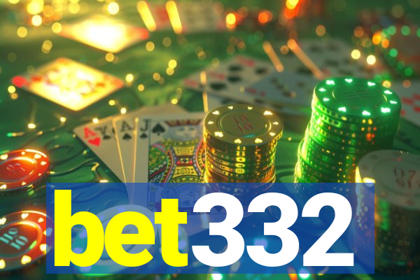 bet332