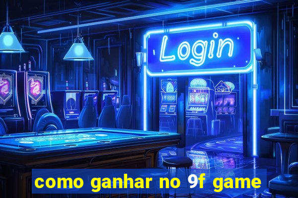 como ganhar no 9f game