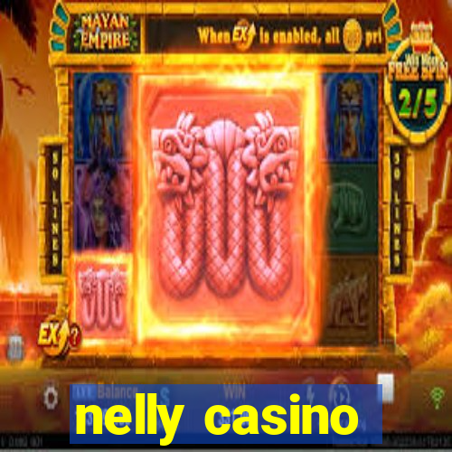 nelly casino