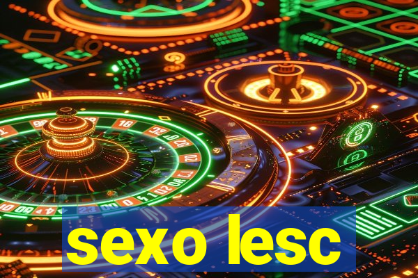 sexo lesc