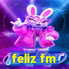 feliz fm