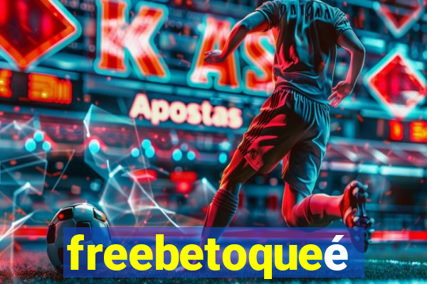 freebetoqueé