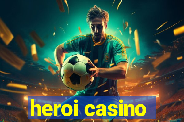 heroi casino