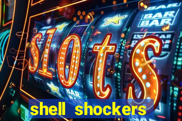 shell shockers crazy games