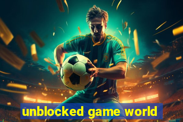 unblocked game world