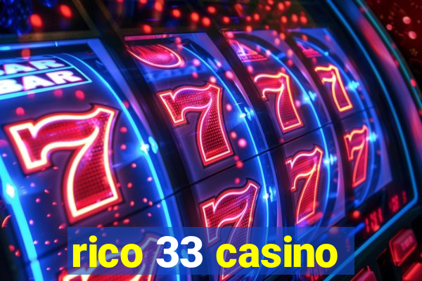 rico 33 casino