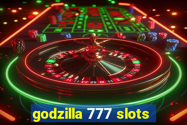 godzilla 777 slots