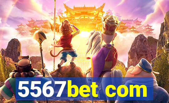 5567bet com