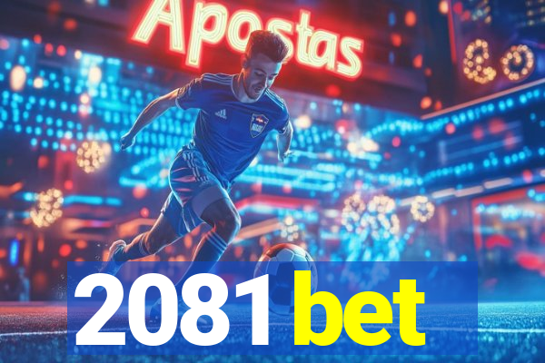 2081 bet