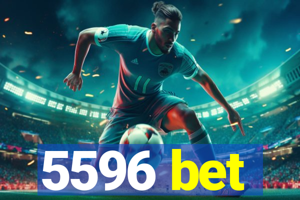 5596 bet