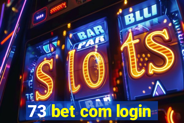 73 bet com login