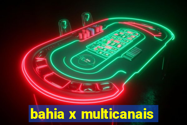 bahia x multicanais