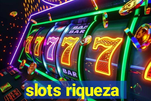 slots riqueza