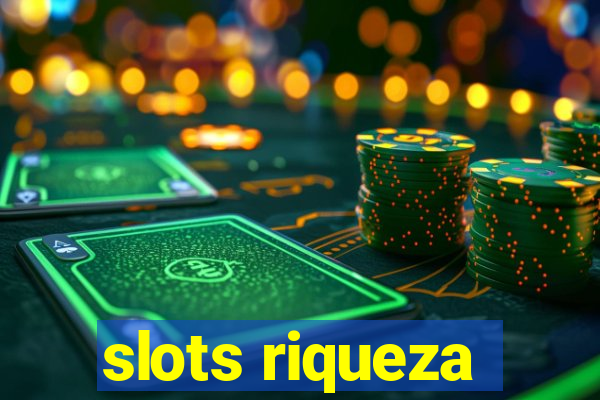 slots riqueza