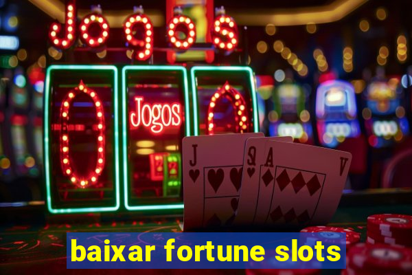 baixar fortune slots