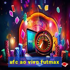 ufc ao vivo futmax