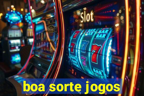 boa sorte jogos