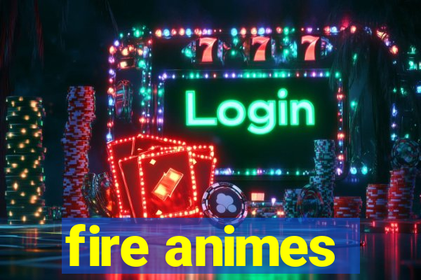 fire animes