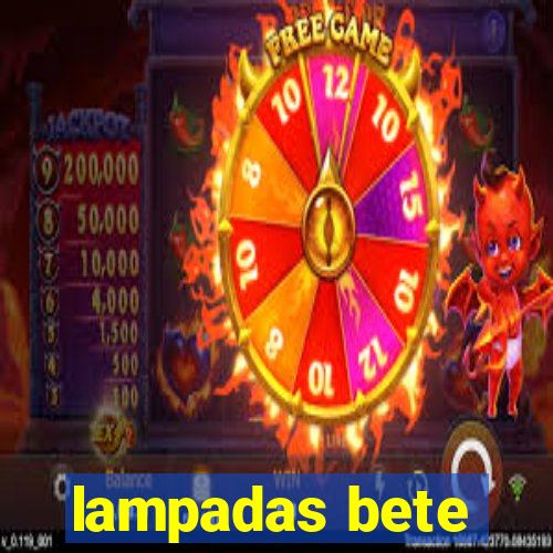 lampadas bete