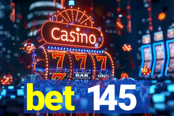 bet 145