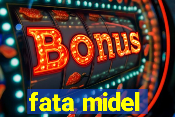 fata midel