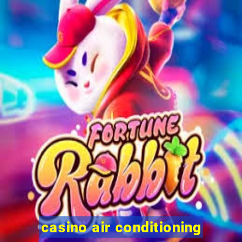 casino air conditioning