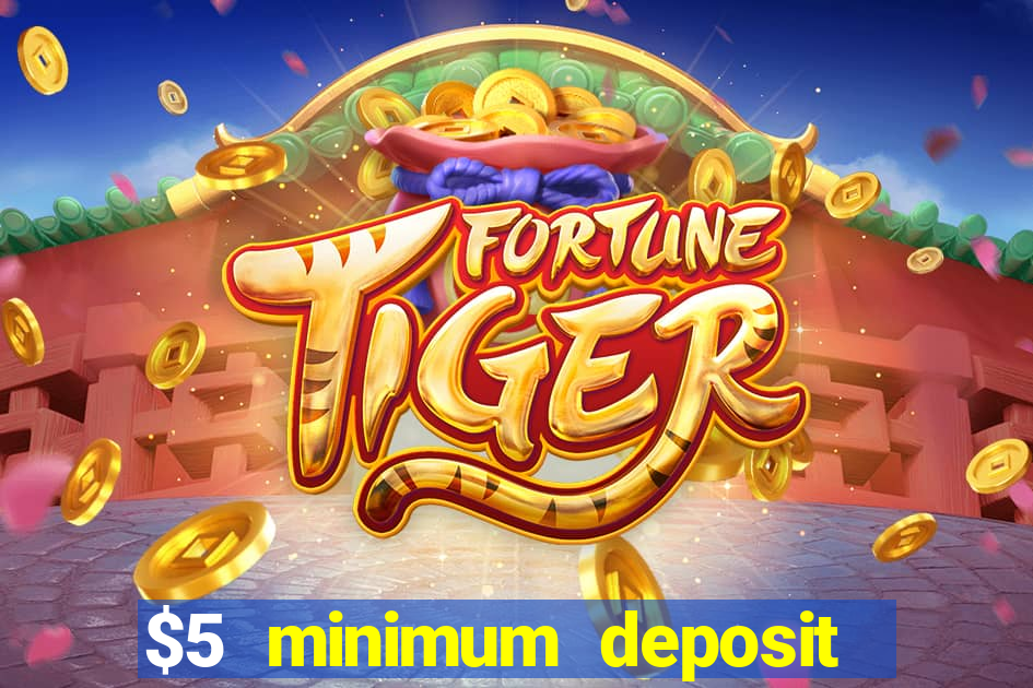 $5 minimum deposit casino ontario