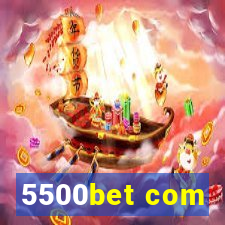 5500bet com