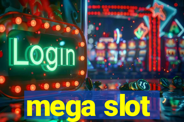 mega slot