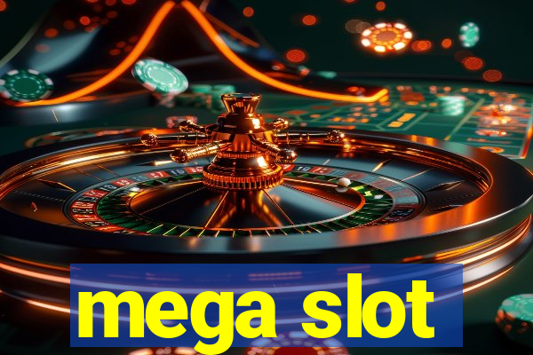 mega slot