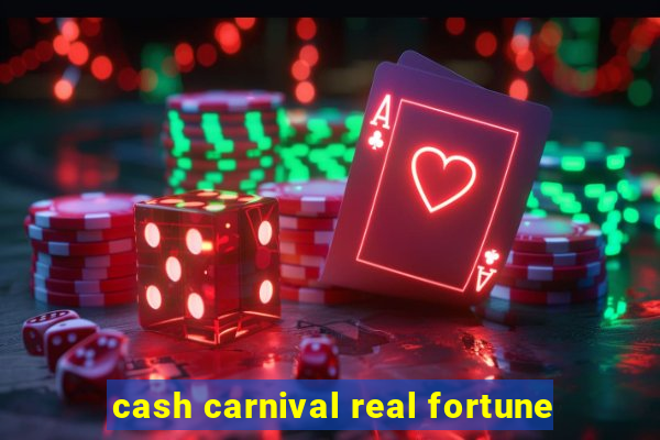 cash carnival real fortune