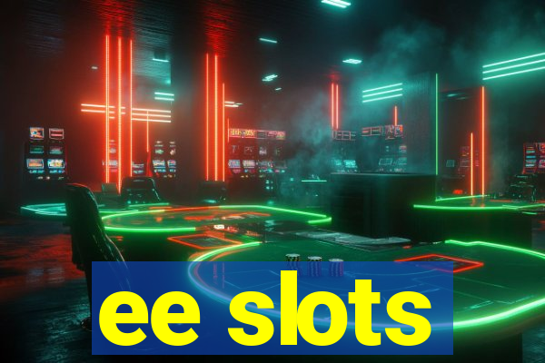 ee slots