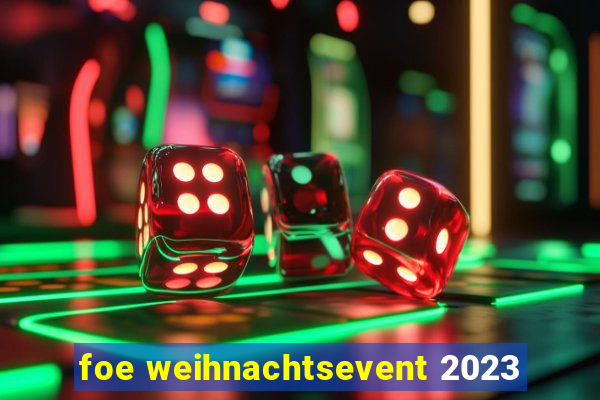 foe weihnachtsevent 2023