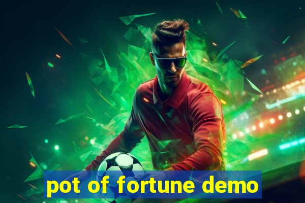 pot of fortune demo