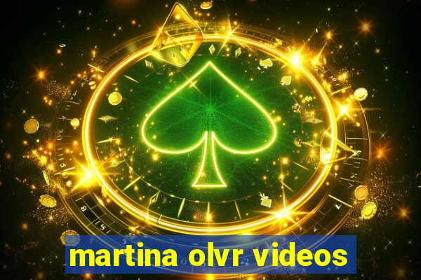 martina olvr videos