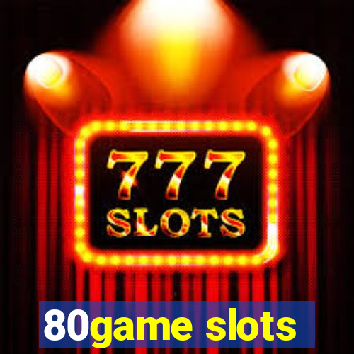 80game slots