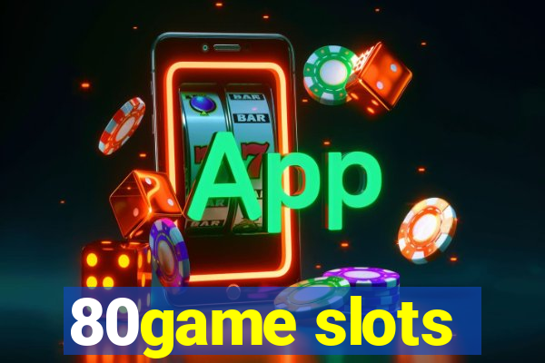 80game slots