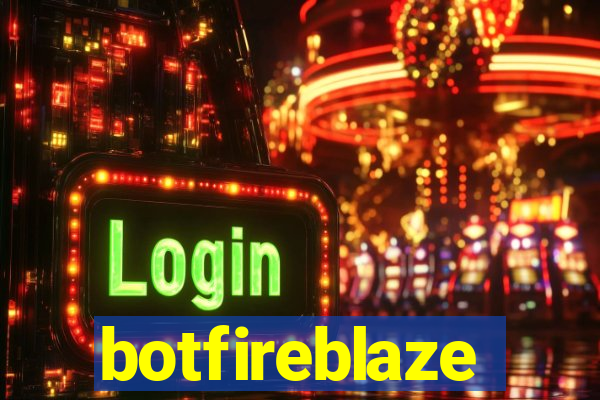 botfireblaze