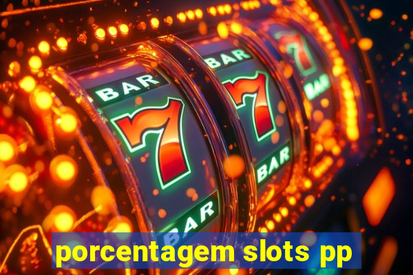 porcentagem slots pp