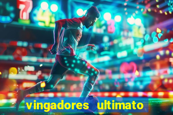 vingadores ultimato dublado download