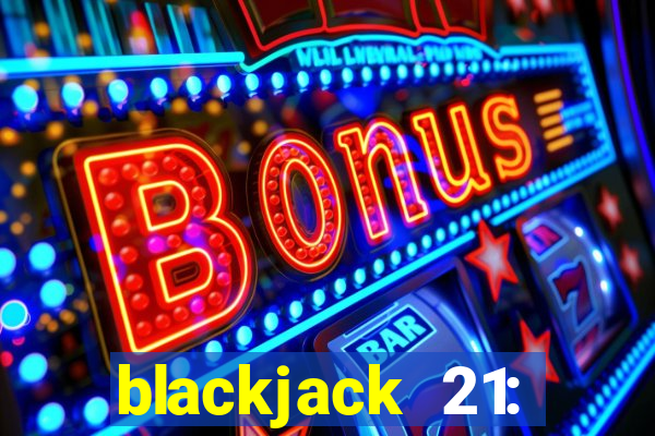 blackjack 21: casino card game